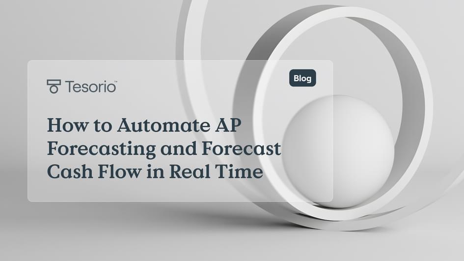 How to Automate AP Forecasting and Forecast Cash Flow in Real Time
